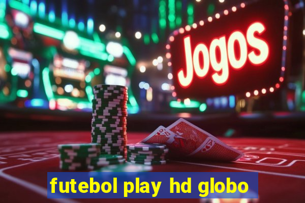 futebol play hd globo