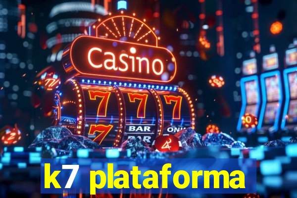 k7 plataforma