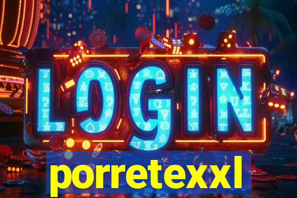 porretexxl