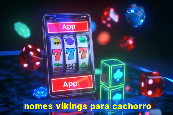 nomes vikings para cachorro