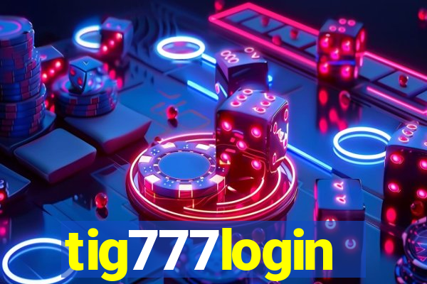 tig777login