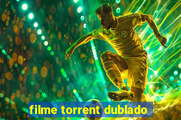 filme torrent dublado