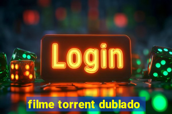 filme torrent dublado