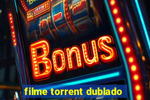 filme torrent dublado