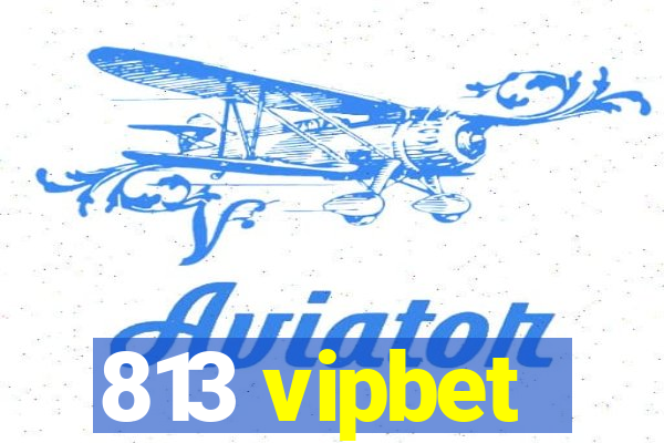 813 vipbet