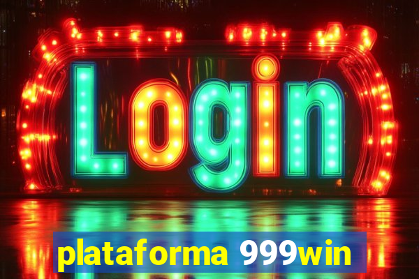 plataforma 999win