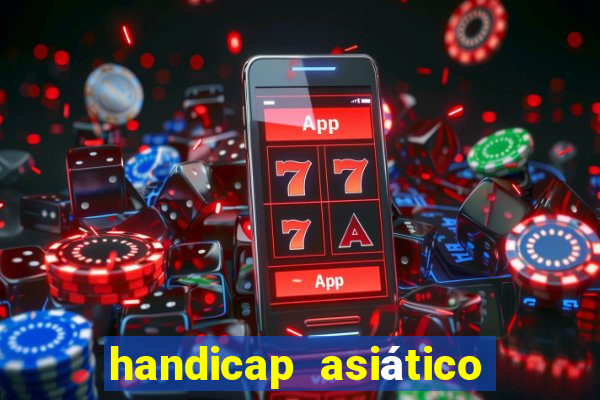 handicap asiático o que é