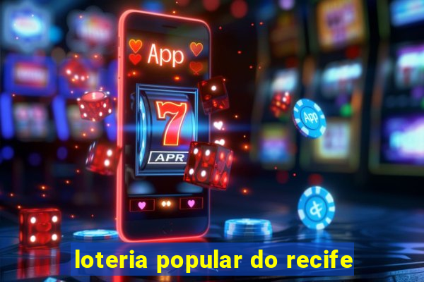 loteria popular do recife