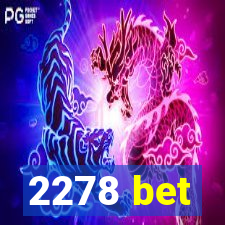 2278 bet