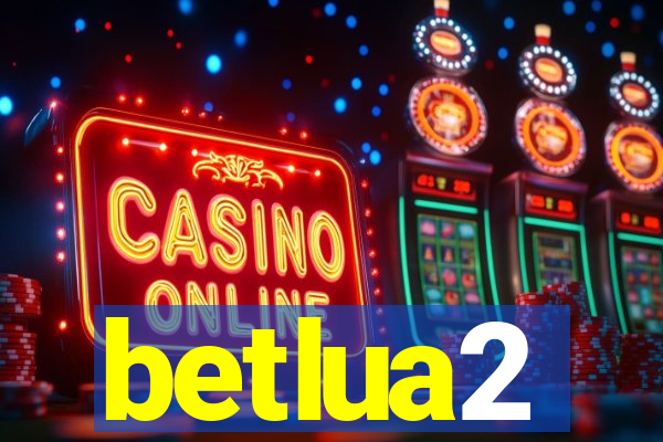 betlua2