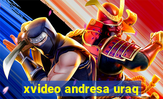 xvideo andresa uraq