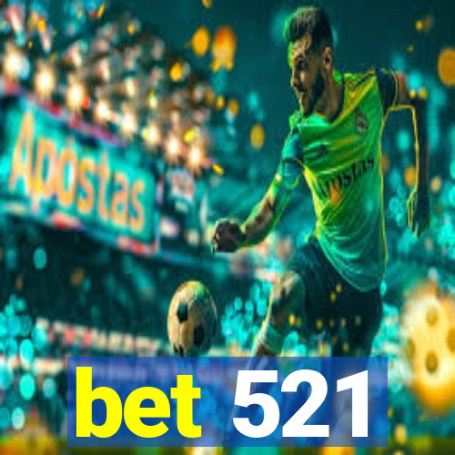 bet 521