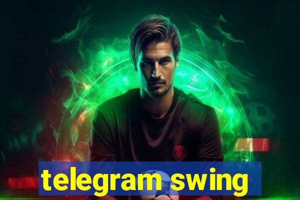 telegram swing