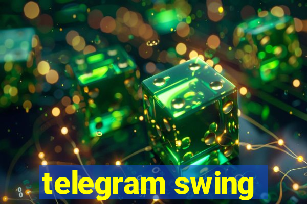 telegram swing