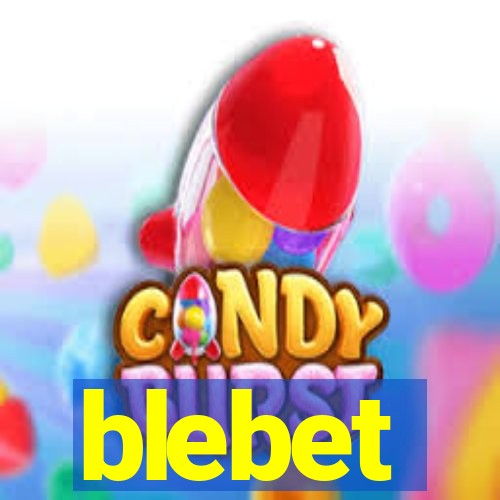 blebet