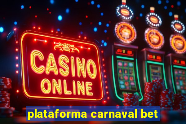 plataforma carnaval bet