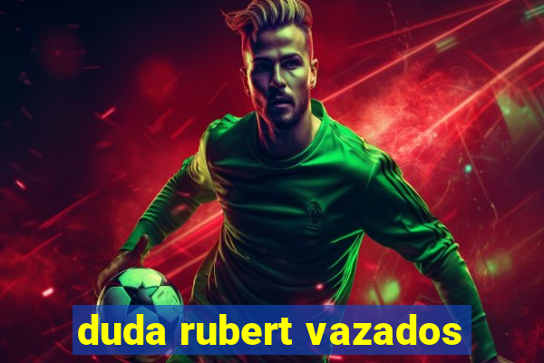 duda rubert vazados