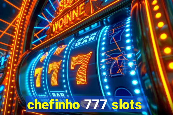 chefinho 777 slots