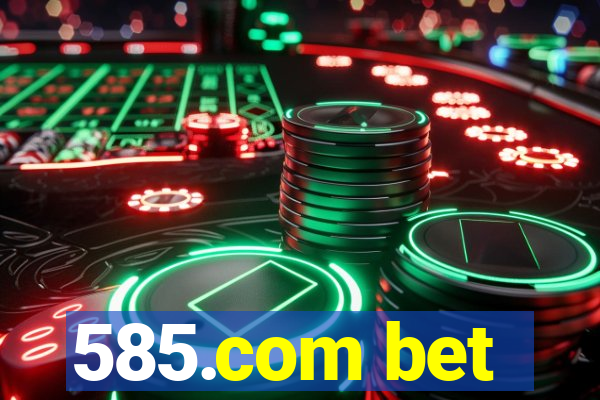 585.com bet