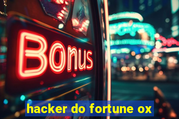 hacker do fortune ox