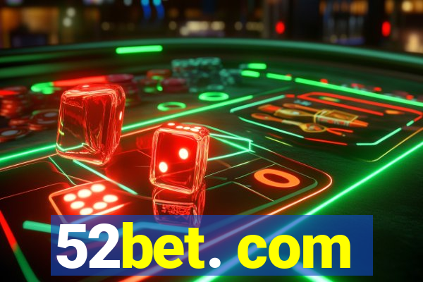 52bet. com