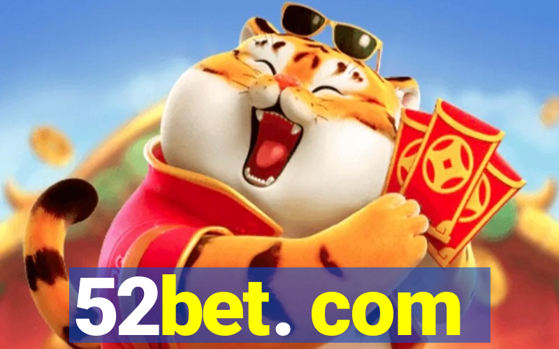 52bet. com