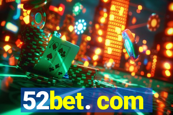 52bet. com