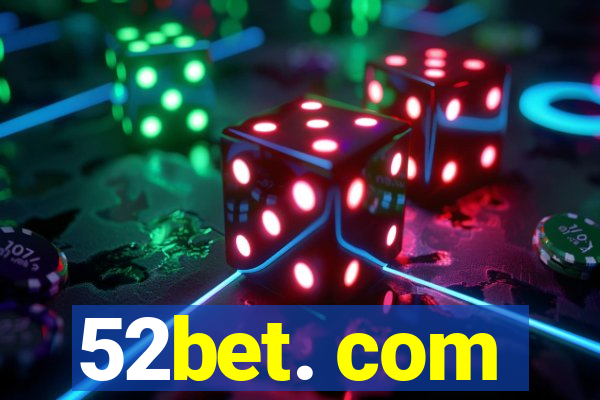 52bet. com