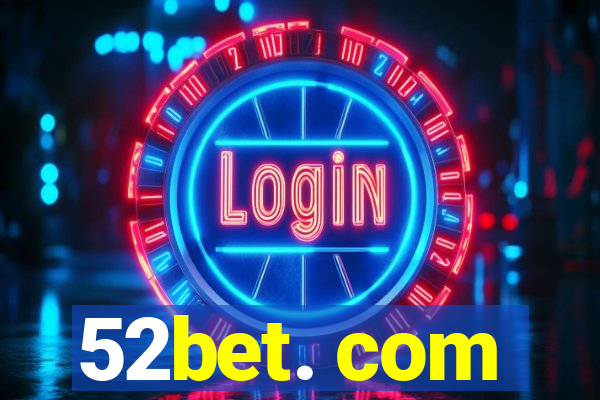 52bet. com