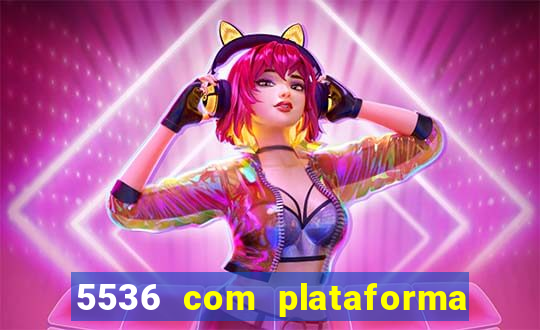 5536 com plataforma de jogos