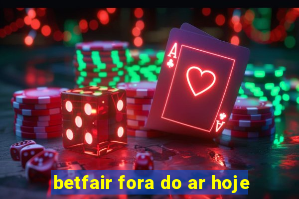 betfair fora do ar hoje