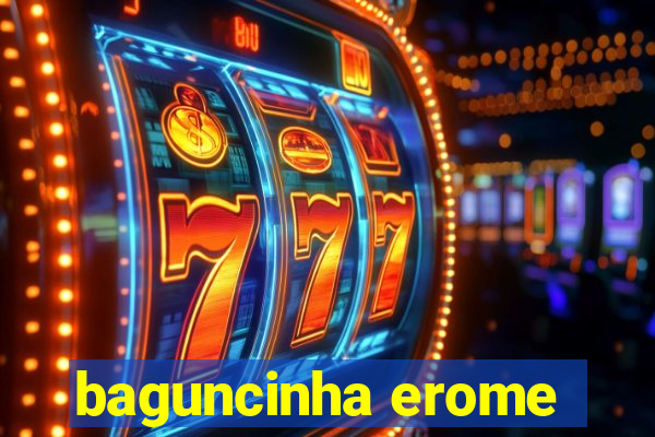 baguncinha erome