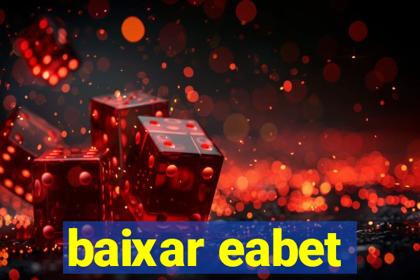 baixar eabet