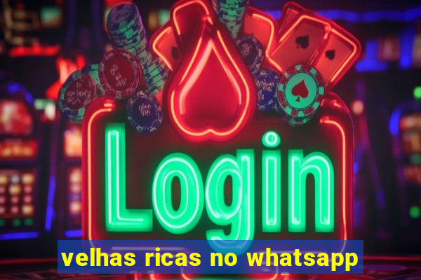 velhas ricas no whatsapp