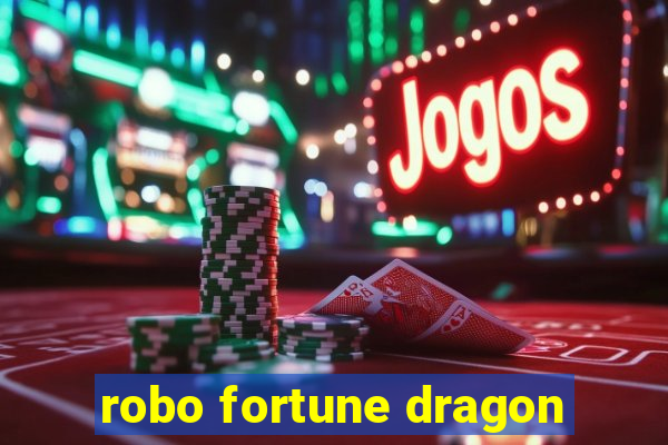 robo fortune dragon