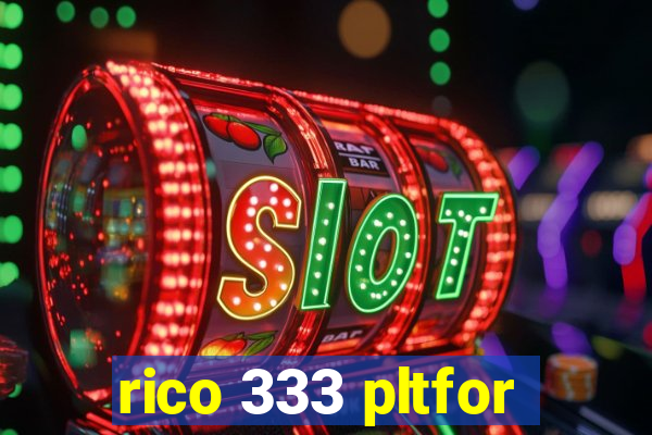 rico 333 pltfor