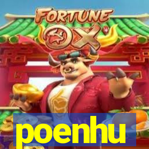 poenhu