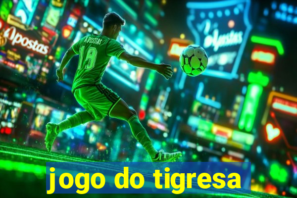 jogo do tigresa