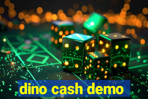 dino cash demo