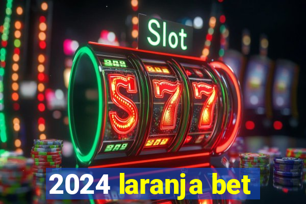 2024 laranja bet