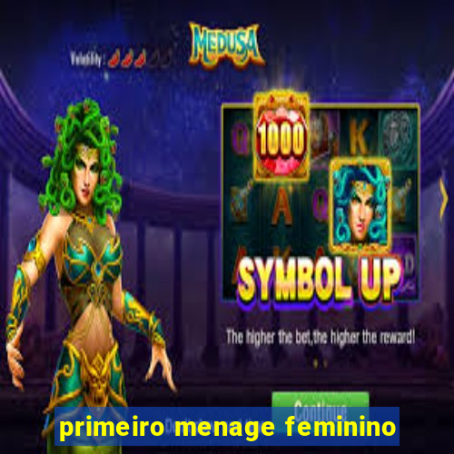 primeiro menage feminino