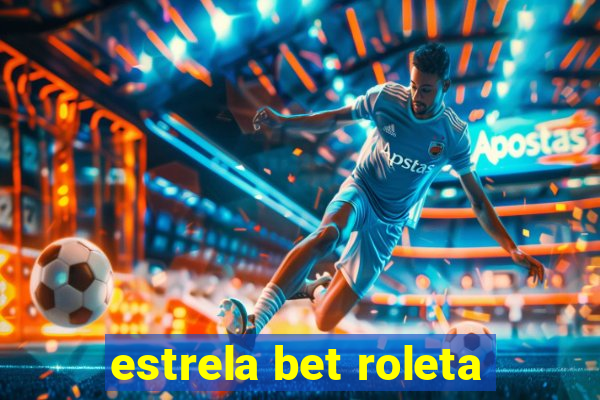 estrela bet roleta