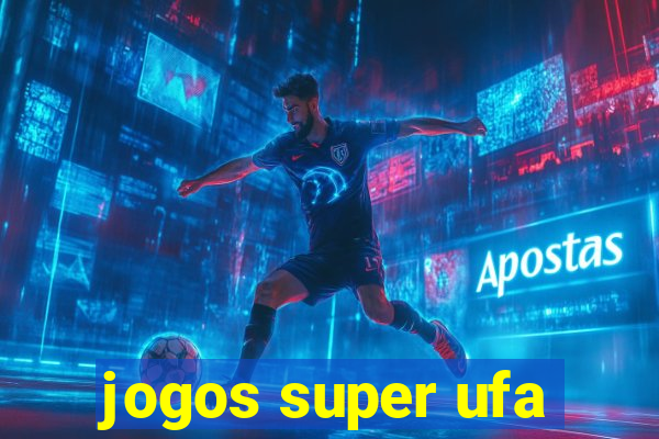 jogos super ufa