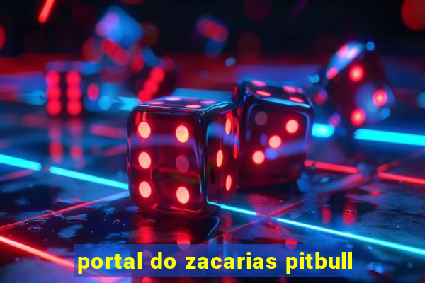 portal do zacarias pitbull