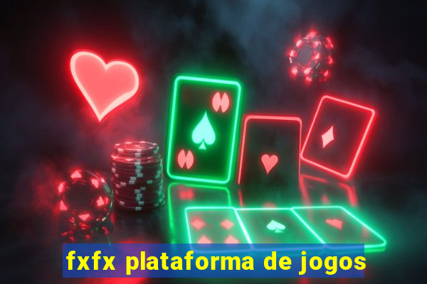 fxfx plataforma de jogos