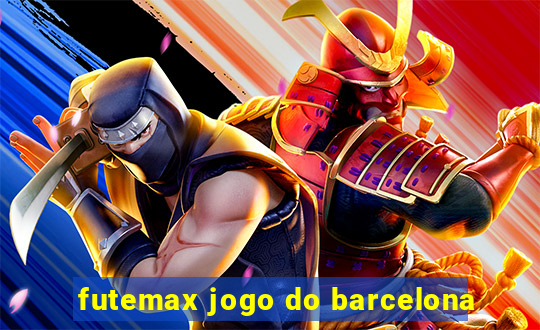 futemax jogo do barcelona