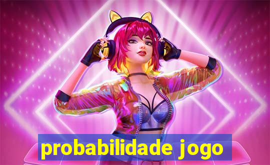 probabilidade jogo