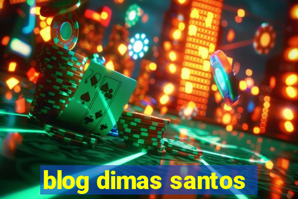 blog dimas santos