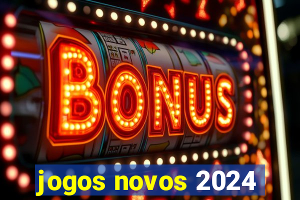 jogos novos 2024