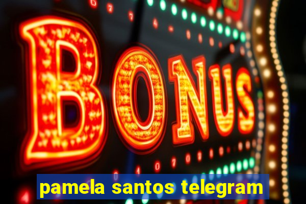 pamela santos telegram